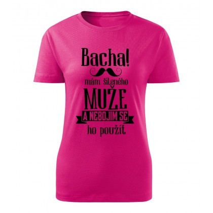 Bacha, mám šíleného muže